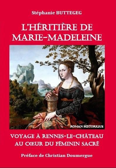 L'heririere de Marie-Madeleine voyage a Rennes-Le-Château au c?ur du Féminin sacrée ( Stéphanie Buttegeg ) #