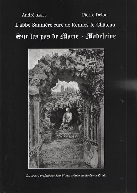 L'Abbé Saunière curé de Rennes-le-château sur les pas de Marie-Madeleine ( André Galaup - Pierre Delon ) #