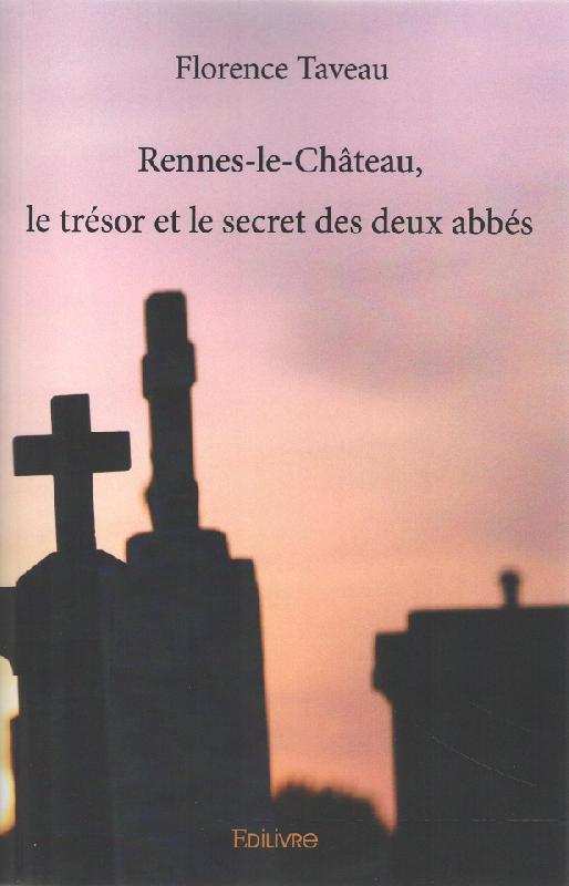 Rennes-le-Château, le trésor et le secret des deux abbés ( Florence Taveau ) #