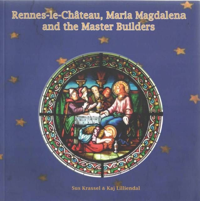 Rennes le château Maria Magdalena and the Masters Builders ( Sus Krassel & Kaj Lilliendal ) #