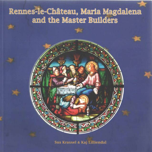 Rennes le chteau Maria Magdalena and the Masters Builders ( Sus Krassel & Kaj Lilliendal ) #