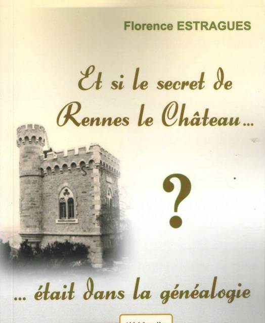 Et si le secret de Rennes le Château était dans la Généalogies  ( Florence ESTRAGUES ) #