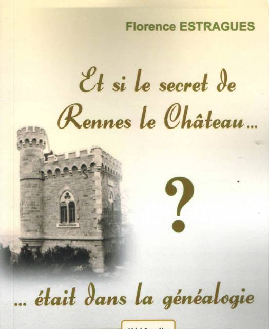 Et si le secret de Rennes le Chteau tait dans la Gnalogies  ( Florence ESTRAGUES ) #