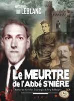 Le  meurtre de l'Abb S'NIERE (' Morris Leblanc )