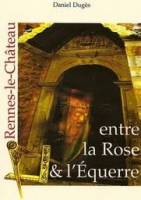 Entre la rose et l'Equerre  ( Daniel Dugs )