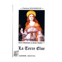 Marie-Madeleine : la Reine Oublie: Tome 2 (livres V  X): La Terre Elue ( Christian Doumergue )