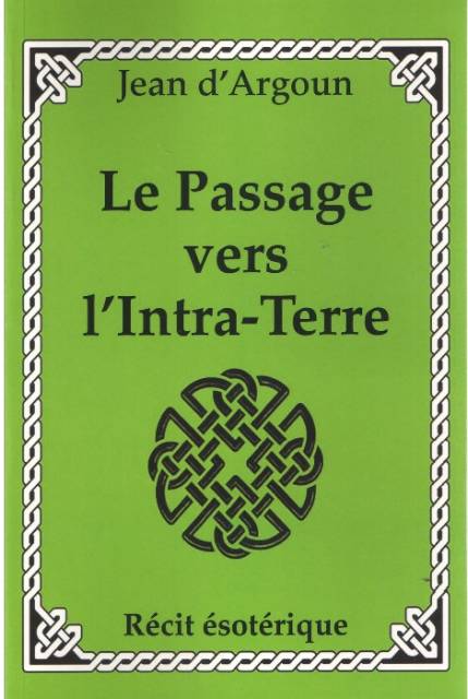 Le passage vers l'Intra Terre ( Jean D'Argoun ) #