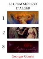 Les 3 Tomes - Manuscrit d'Alger & Manuscrit Baylot