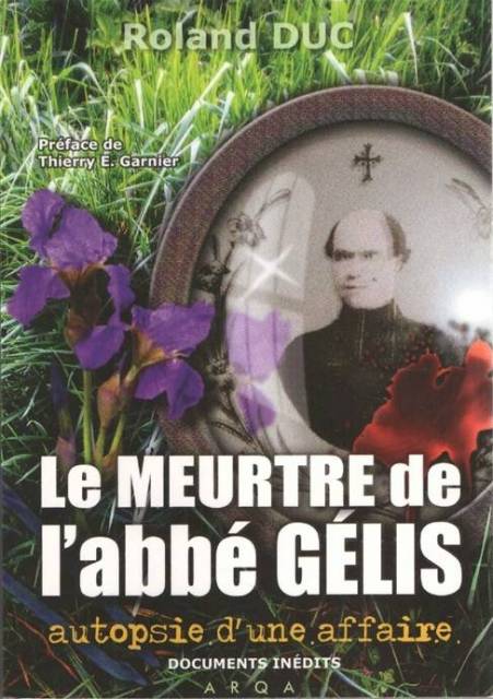 Le Meurte de l'abb� G�lis- autopsie d'une affaire-Roland Duc #