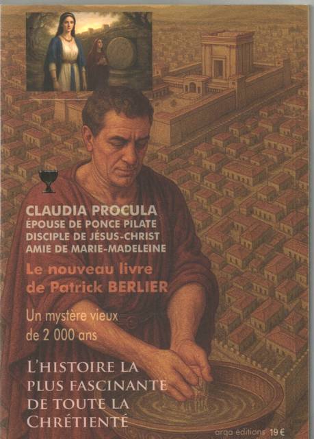 Claudia Procula - Ponce Pilate - Jesus-Christ et Marie-Madeleine - Patrick Berlier #1