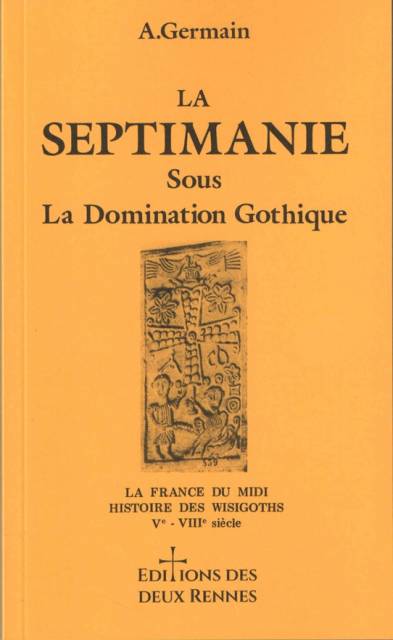 La Septimanie sous la domination Gothique-A.Germain #